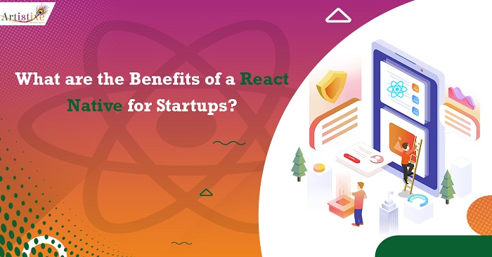 What are the Benefits of a React Native for startups?
