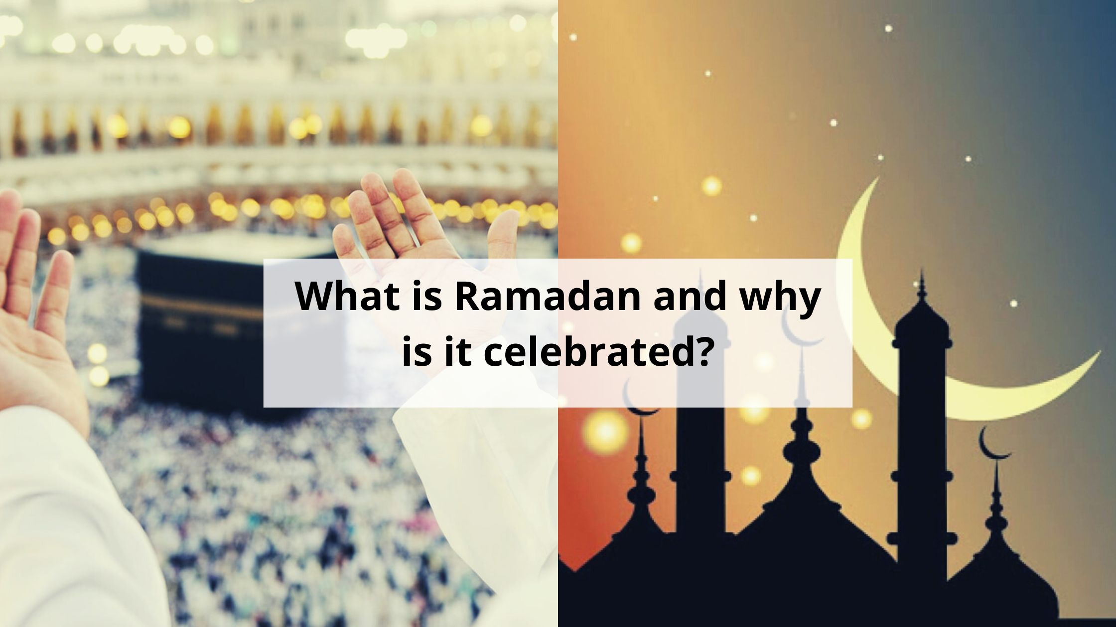 What is Ramadan and why is it celebrated