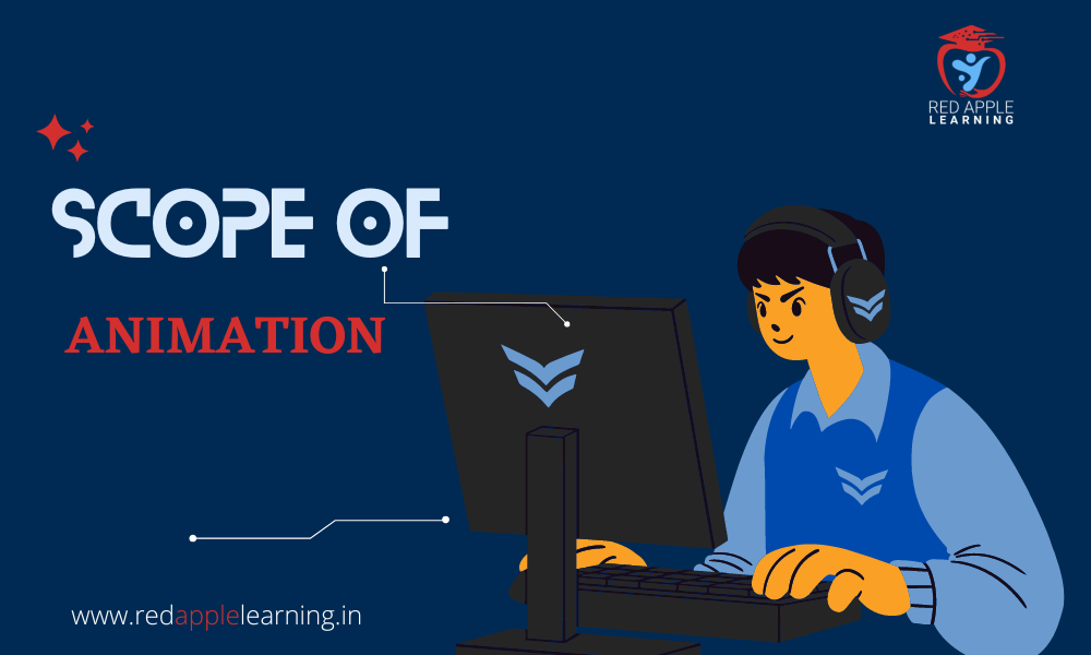 Scope of animation in india red apple learning