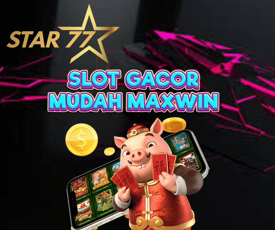 Star77 Slot Gacor
